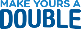 Make Yours a Double